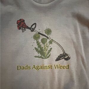 Dads Against Weed Funny Sweatshirt, L